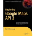 thumbnail image 1 of Expert's Voice in Web Development Beginning Google Maps API 3, (Paperback), 1 of 1
