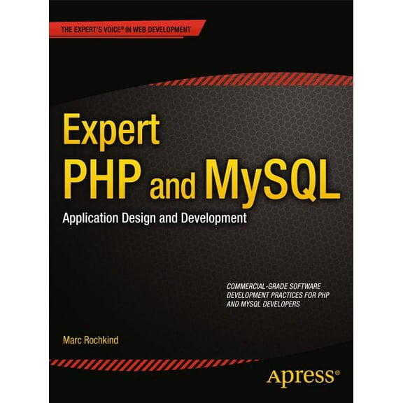Expert's Voice in Web Development Expert PHP and MySQL: Application Design and Development, (Paperback)