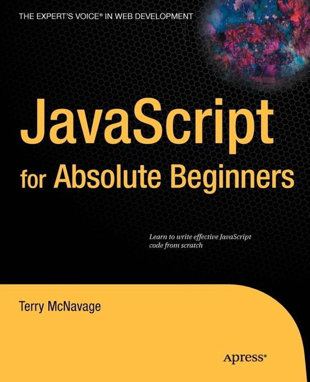 Expert's Voice in Web Development JavaScript for Absolute Beginners ...