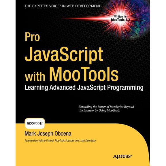 Expert's Voice in Web Development Pro JavaScript with MooTools: Laerning Advanced JavaScript Programming, (Paperback)