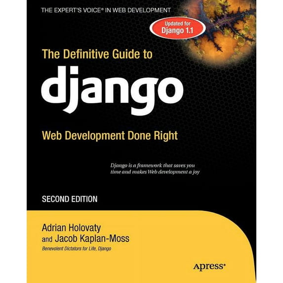 Expert's Voice in Web Development The Definitive Guide to Django: Web Development Done Right, (Paperback)