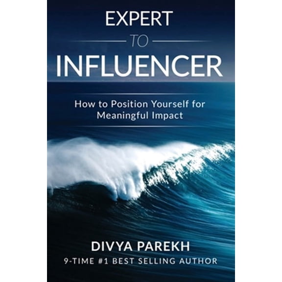 Expert to Influencer: How to Position Yourself for Meaningful Impact