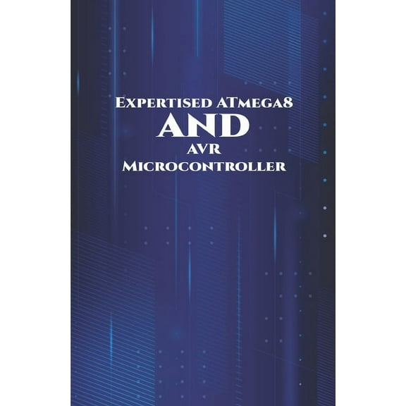 Expertised ATmega8 and AVR Microcontroller: Theft Alert System, Joystick Interfacing, Android Controlled Robot, Controlling Light utilizing Touch Sensor, Force LED Dimmer, Temperature Measurement etc