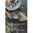 thumbnail image 1 of Experto en dieta y ejercicio : Mejora el desarrollo físico personal a través de un mejor vivir (Paperback), 1 of 1