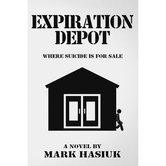 Expiration Depot Paperback 1735948780 9781735948782 Mark Hasiuk