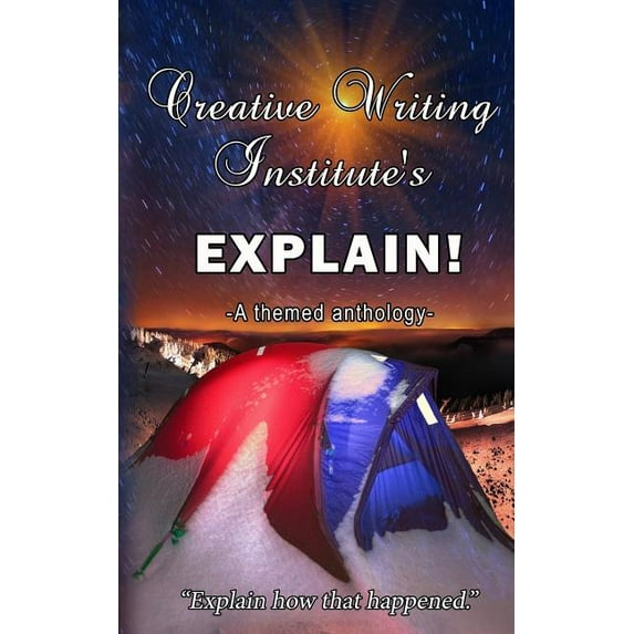 Explain! : A Themed Anthology 2016 (Paperback)