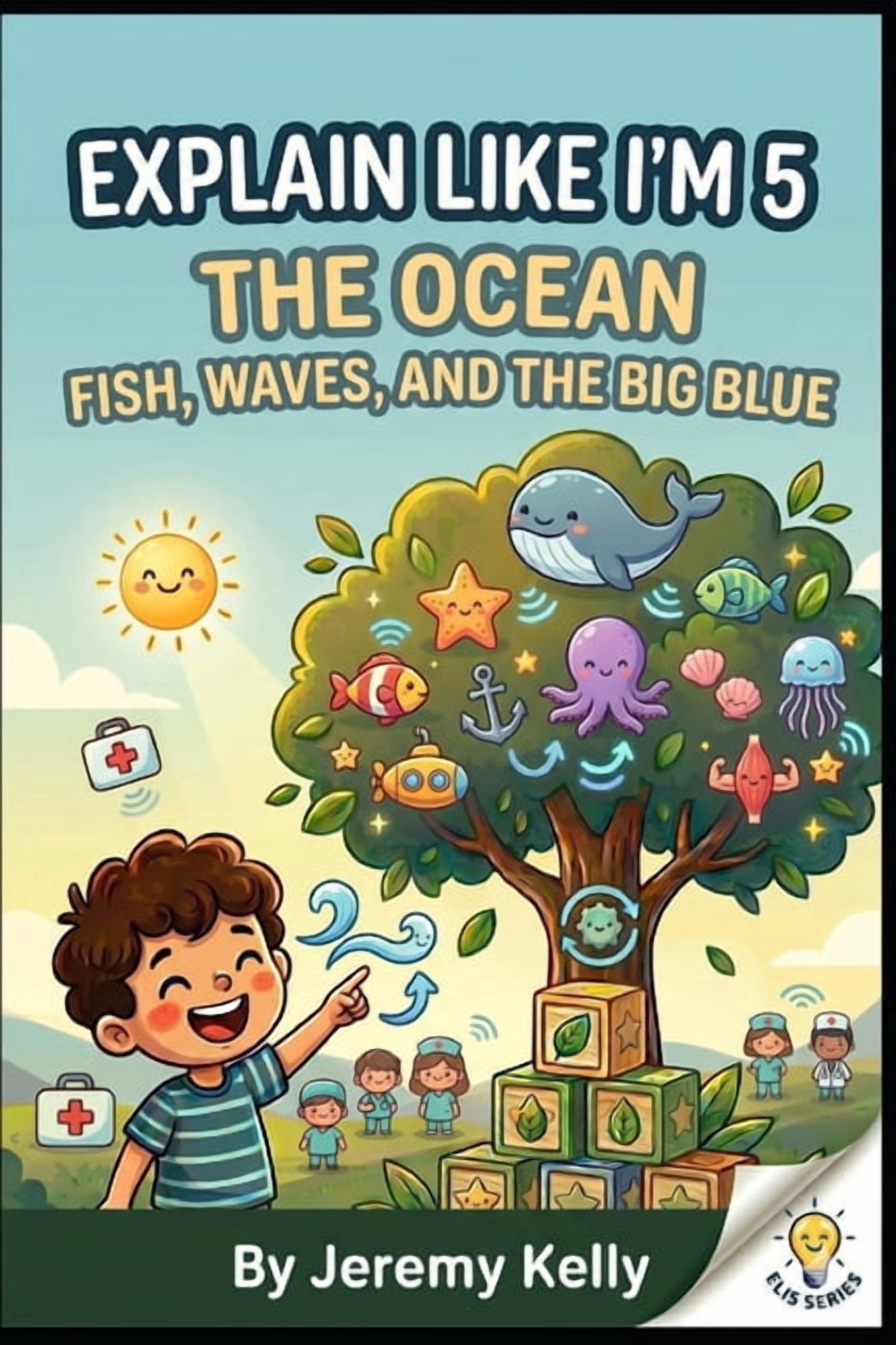 Explain Like I'm 5: Big Ideas Made Tiny Explain Like I'm 5: The Ocean, (Paperback)