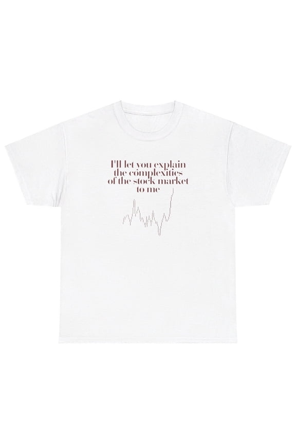 Explain The Stock Market Y2K T Shirt Funny Party Daytrading Meme Gift Tee