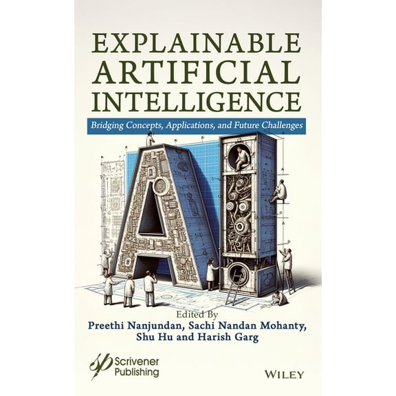 Explainable AI: Bridging Concepts, Applications, and Future Challenges, (Hardcover)