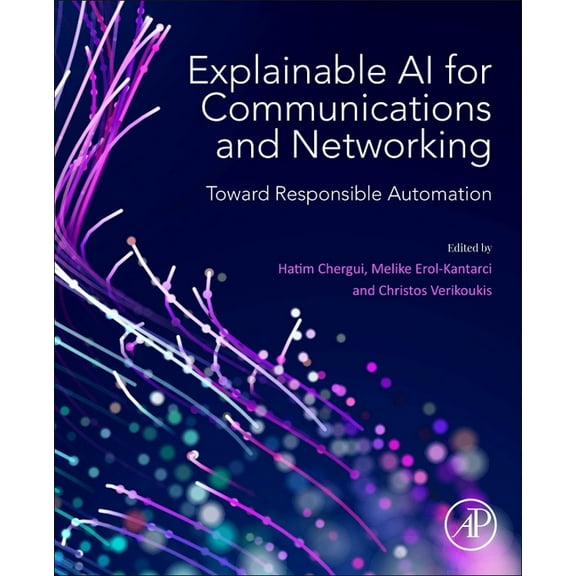 Explainable AI for Communications and Networking: Toward Responsible Automation, (Paperback)