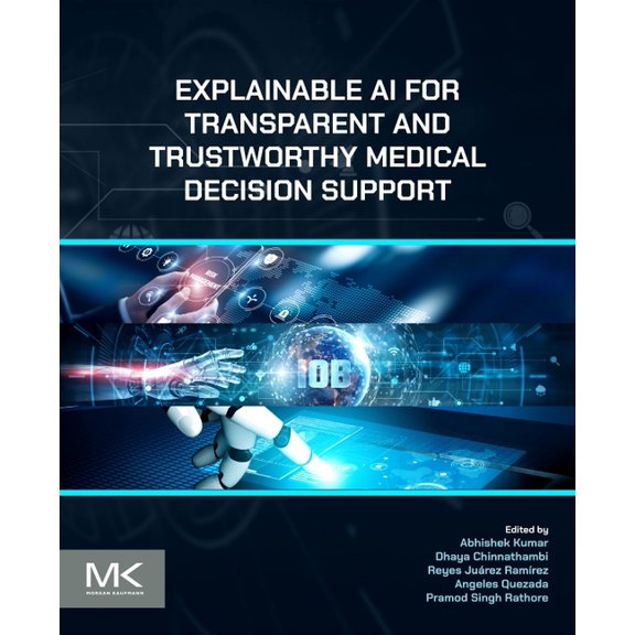 Explainable AI for Transparent and Trustworthy Medical Decision Support, (Paperback)