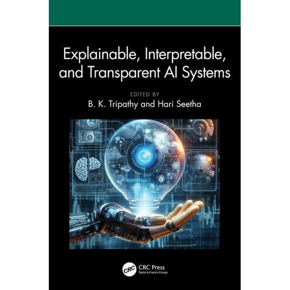 Explainable, Interpretable, and Transparent AI Systems, (Hardcover)