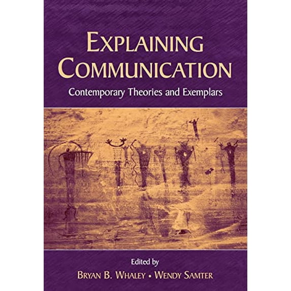 Pre-Owned Explaining Communication: Contemporary Theories and Exemplars (Paperback) 0805839593 9780805839593