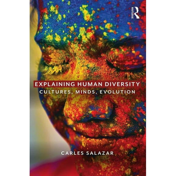 Explaining Human Diversity: Cultures, Minds, Evolution, (Paperback)