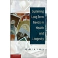 thumbnail image 1 of Explaining Long-Term Trends in Health and Longevity, (Paperback), 1 of 1