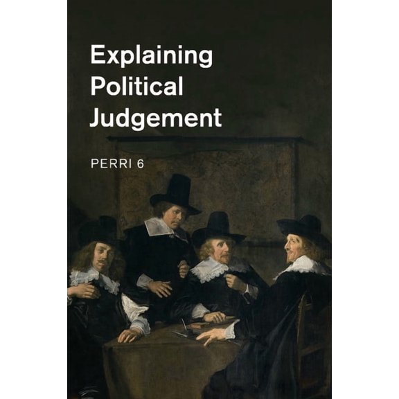 Explaining Political Judgement, (Paperback)