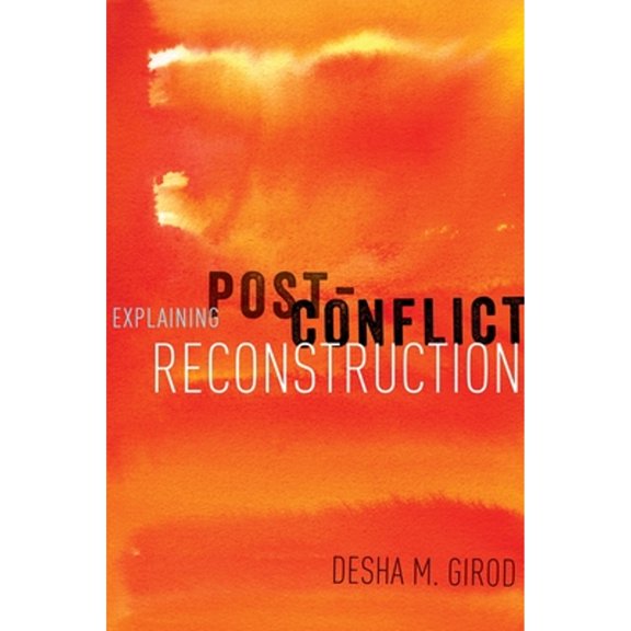Pre-Owned Explaining Post-Conflict Reconstruction (Paperback) 0199387877 9780199387878