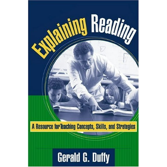 Pre-Owned Explaining Reading: A Resource for Teaching Concepts, Skills, and Strategies (Paperback) 157230877X 9781572308770