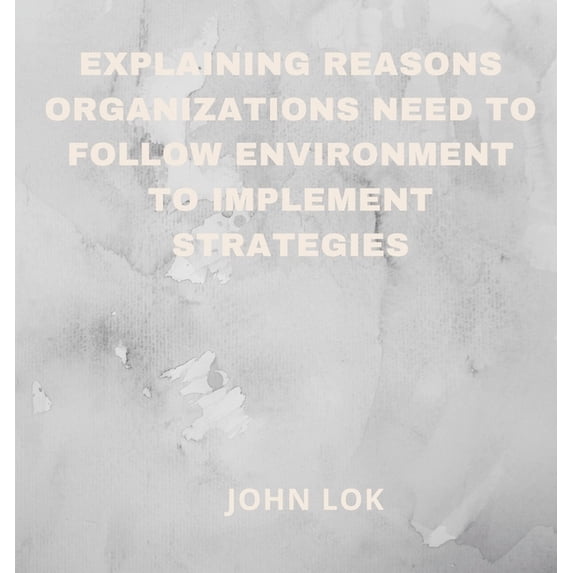 Explaining Reasons Organizations Need To Follow Environment (Hardcover)