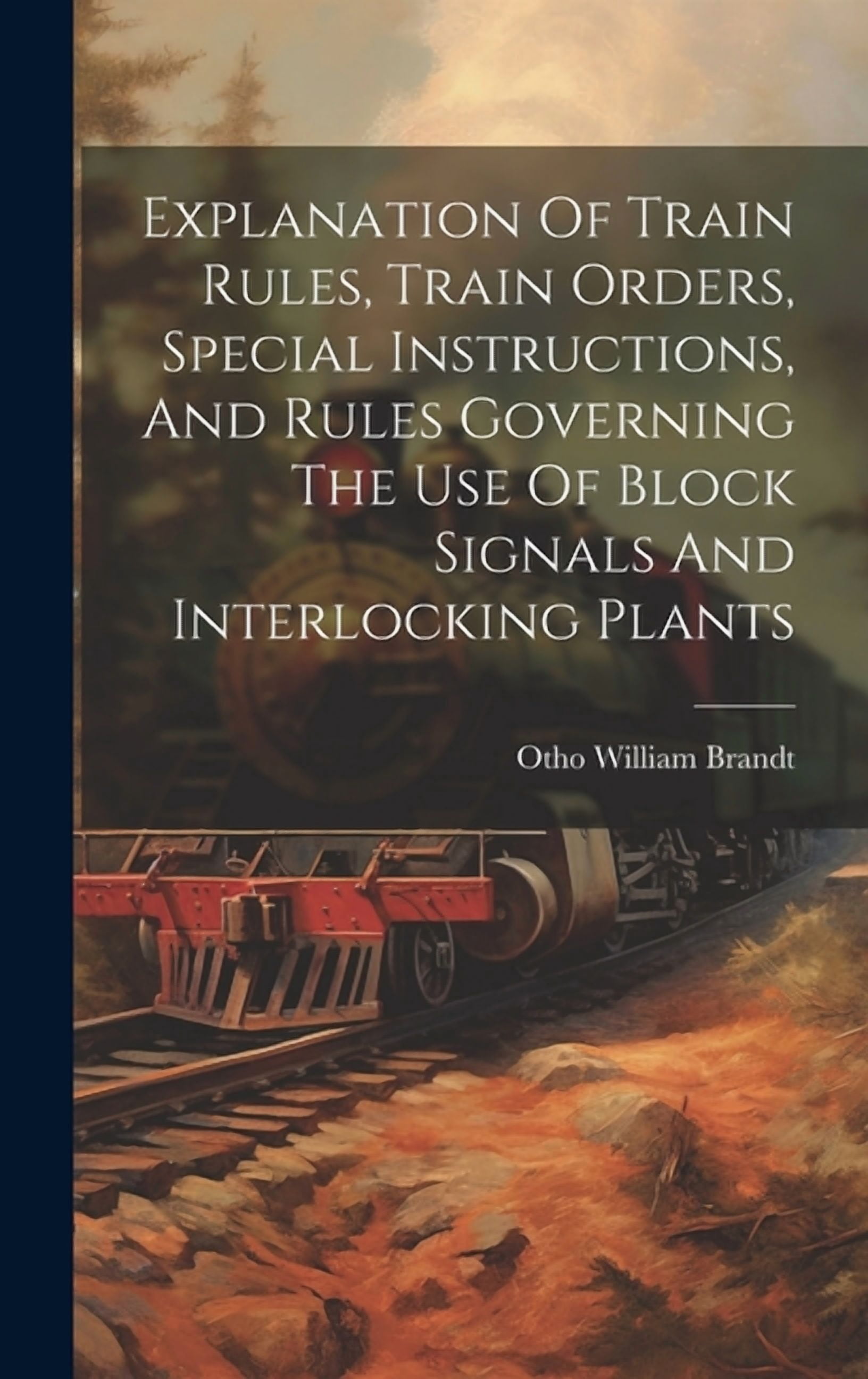 Special Rules Explanation Of Train Rules, Train Orders, Special Instructions, And ...