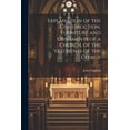 thumbnail image 1 of Explanation of the Construction, Furniture and Ornaments of a Church, of the Vestments of the Clergy (Paperback), 1 of 1