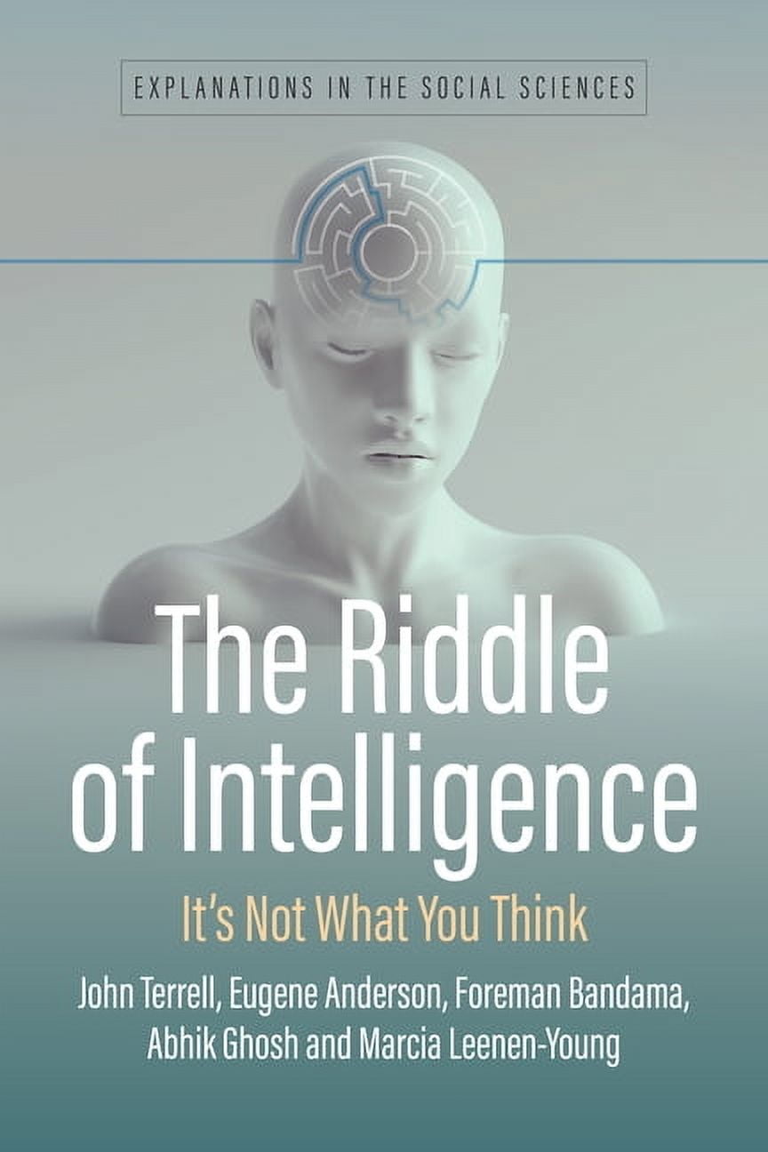 Explanations in the Social Sciences The Riddle of Intelligence: It's ...