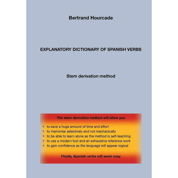 Explanatory dictionary of spanish verbs: Stem derivation method, (Paperback)