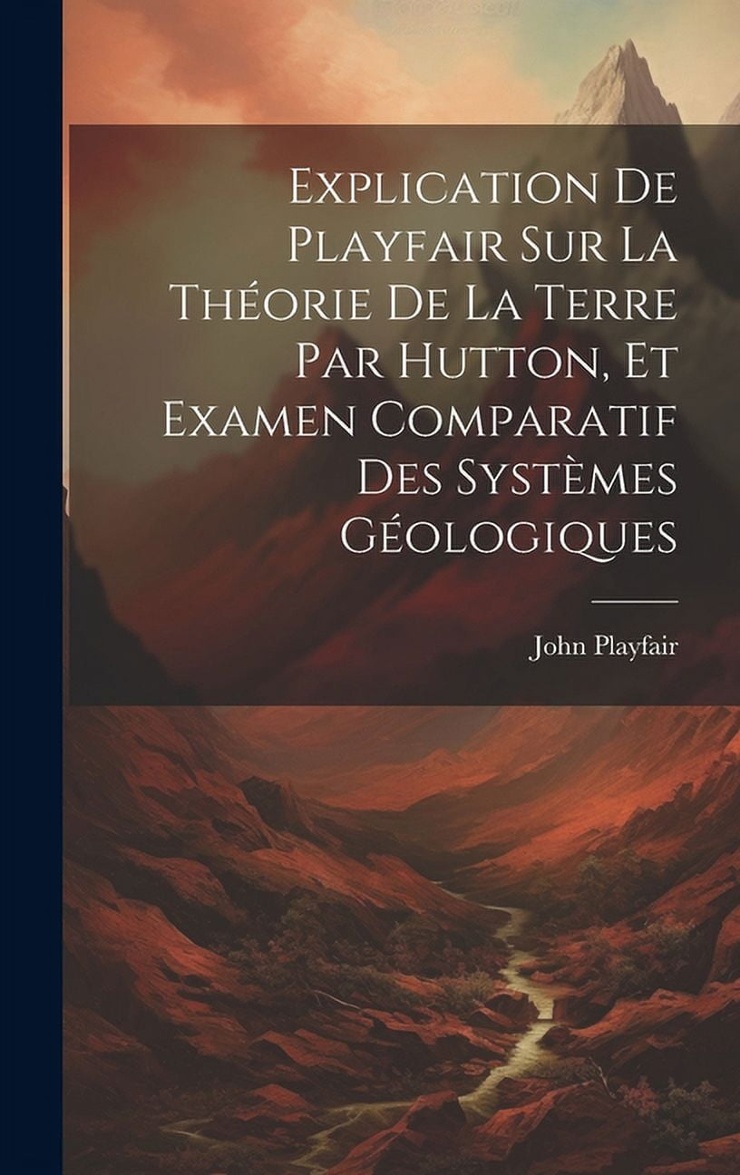 Explication De Playfair Sur La Théorie De La Terre Par Hutton, Et ...