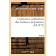thumbnail image 1 of Explication Méthodique Des Institutes, de Justinien. Tome 2, (Paperback), 1 of 1