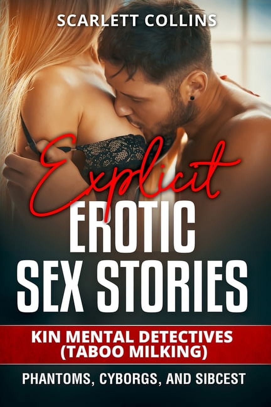 Explicit Erotic Sex Stories : Kin Mental Detectives (Taboo Milking):  Phantoms, cyborgs, and sibcest (Paperback) - Walmart.com