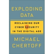 Exploding Data : Reclaiming Our Cyber Security in the Digital Age (Hardcover)