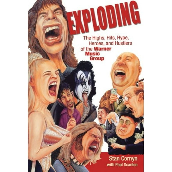 Pre-Owned Exploding: The Highs, Hits, Hype, Heroes, and Hustlers of the Warner Music Group (Paperback) 0380814773 9780380814770