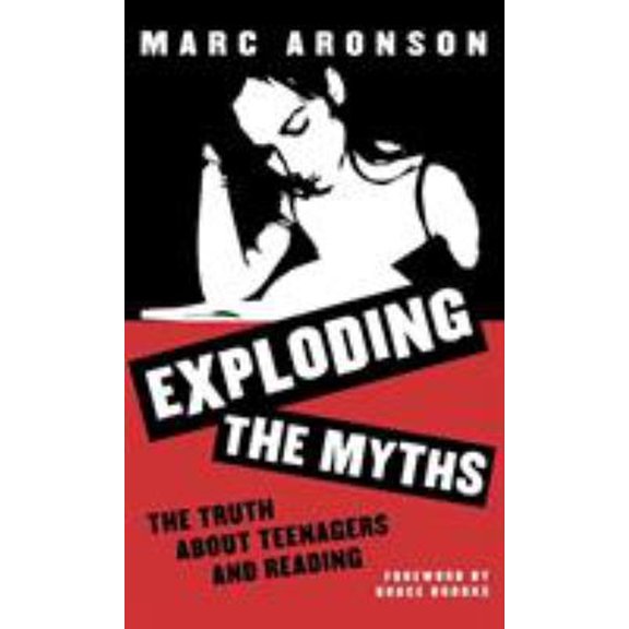 Pre-Owned Exploding the Myths: The Truth about Teenagers and Reading (Hardcover) 0810839040 9780810839045
