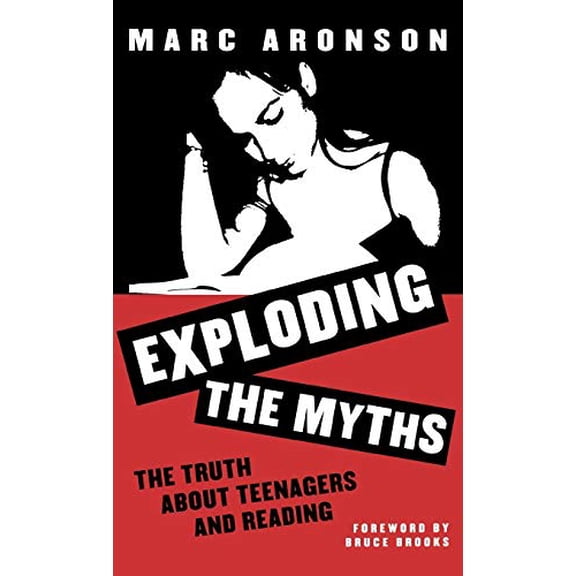 Pre-Owned Exploding the Myths: The Truth about Teenagers and Reading (Hardcover) 0810839040 9780810839045