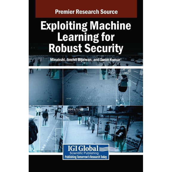 Exploiting Machine Learning for Robust Security, (Hardcover)