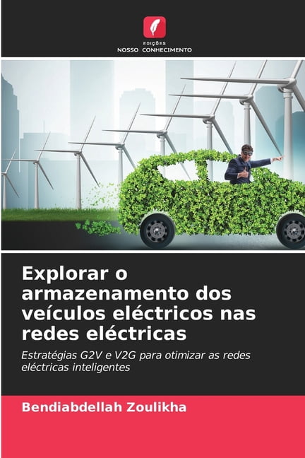 Explorar o armazenamento dos veÃ­culos elÃ©ctricos nas redes elÃ©ctricas, (Paperback)