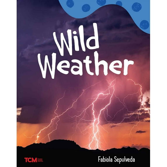 Exploration Storytime Wild Weather: A Wordless Nonfiction Book, (Paperback)