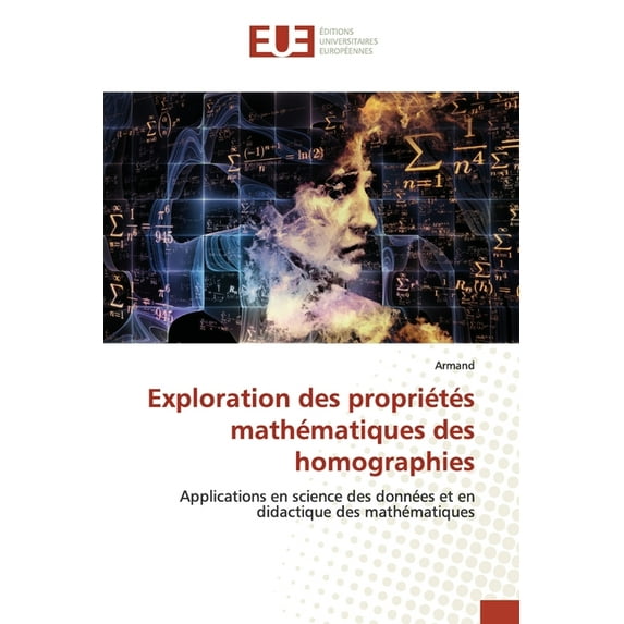 Exploration des propriétés mathématiques des homographies (Paperback)