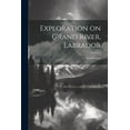 thumbnail image 1 of Exploration on Grand River, Labrador (Paperback), 1 of 1