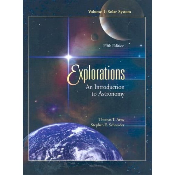 Pre-Owned Explorations: an Introduction to Astronomy : Volume 1: Solar System (Paperback) 9780077234072