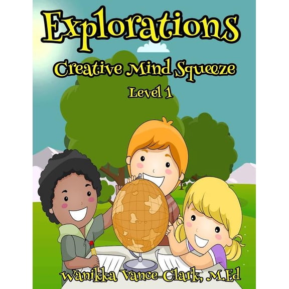 Explorations Creative Mind Squeeze EXPLORATIONS Creative Mind Squeeze, Book 1, (Paperback)