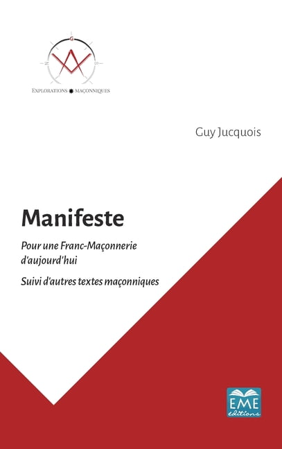 Explorations MaÃ§onniques Manifeste: Pour une Franc-MaÃ§onnerie d'aujourd'hui Suivi d'autres textes maÃ§onniques, (Paperback)