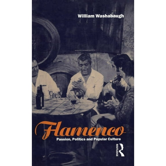 Explorations in Anthropology Flamenco: Passion, Politics and Popular Culture, (Hardcover)
