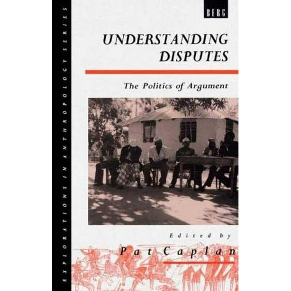 Explorations in Anthropology Understanding Disputes: The Politics of Argument, (Paperback)