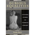 thumbnail image 1 of Pre-Owned Dubious Equalities and Embodied Differences: Cultural Studies on Cosmetic Surgery (Paperback) 0742514218 9780742514218, 1 of 1