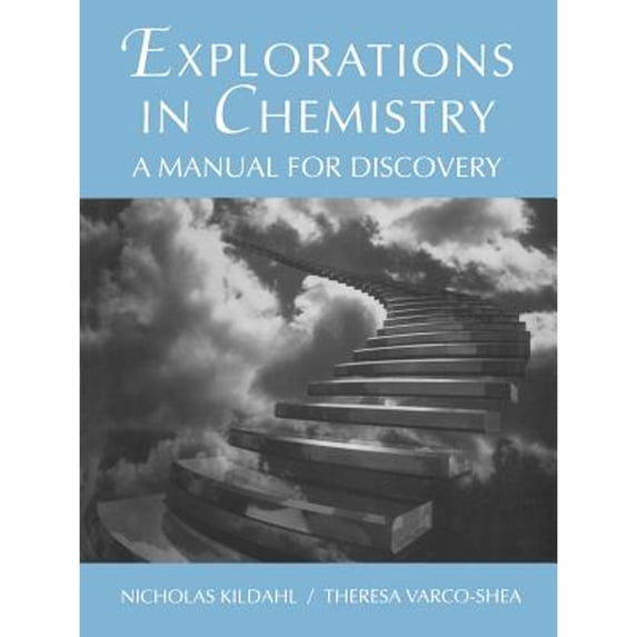Pre-Owned Explorations in Chemistry: A Manual for Discovery (Paperback 9780471126997) by Nicholas Kildahl, Varco-Shea