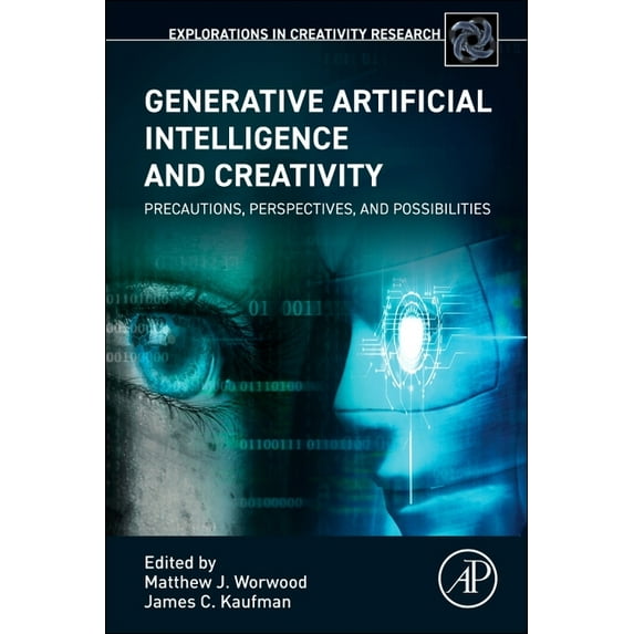 Explorations in Creativity Research Generative Artificial Intelligence and Creativity: Precautions, Perspectives, and Possibilities, (Paperback)