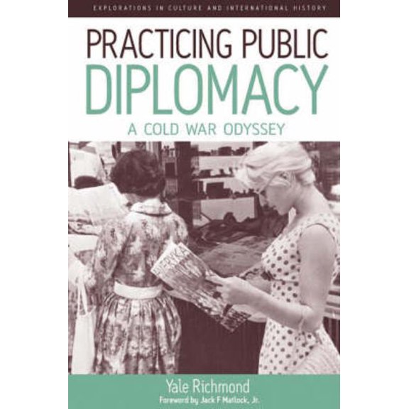 Explorations in Culture and Internationa Practicing Public Diplomacy: A Cold War Odyssey, Book 5, (Hardcover)