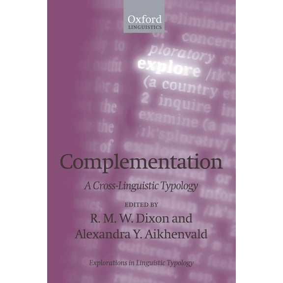 Explorations in Linguistic Typology Complementation: A Cross-Linguistic Typology, Book 3, (Paperback)