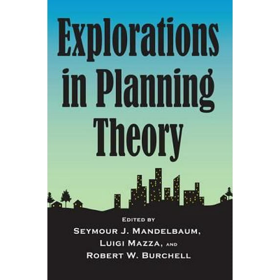 Pre-Owned Explorations in Planning Theory, Paperback by Mandelbaum, Seymour J.; Mazza, Luigi; Burchell, Robert W., ISBN 0882851543, ISBN-13 9780882851549